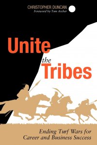 Unite the Tribes. Ending Turf Wars for Career and Business Success