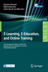 E-Learning, E-Education, and Online Training. First International Conference, eLEOT 2014, Bethesda, MD, USA, September 18-20, 2014, Revised Selected Papers