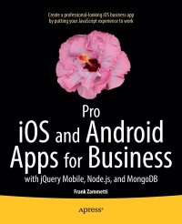 Pro iOS and Android Apps for Business. with jQuery Mobile, node.js, and MongoDB