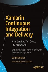 Xamarin Continuous Integration and Delivery. Team Services, Test Cloud, and HockeyApp