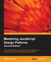 Mastering JavaScript Design Patterns Second Edition