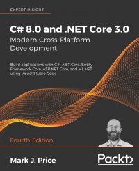 C# 8.0 and .NET Core 3.0 - Modern Cross-Platform Development. Build applications with C#, .NET Core, Entity Framework Core, ASP.NET Core, and ML.NET using Visual Studio Code