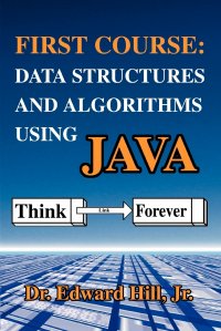 First Course. Data Structures and Algorithms Using Java