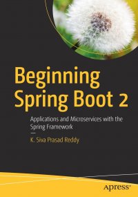 Beginning Spring Boot 2. Applications and Microservices with the Spring Framework