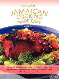 Jamaican Cooking Made Easy. Volume I