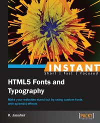 Instant HTML5 Fonts and Typography How-to