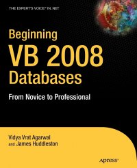 Beginning VB 2008 Databases. From Novice to Professional