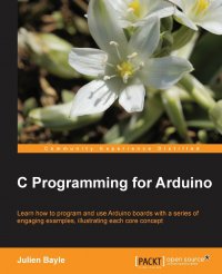 C Programming for Arduino. Building your own electronic devices is fascinating fun and this book helps you enter the world of autonomous but connected devices. After an introduction to the Ar