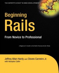 Beginning Rails. From Novice to Professional