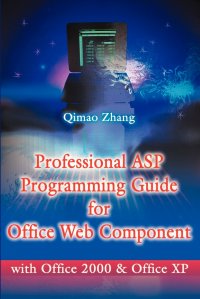 Professional ASP Programming Guide for Office Web Component. With Office 2000 and Office XP