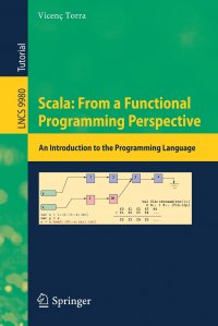 Scala. From a Functional Programming Perspective : An Introduction to the Programming Language