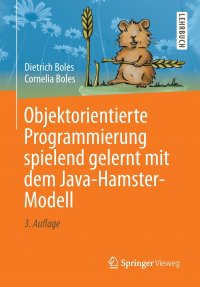 Objektorientierte Programmierung spielend gelernt mit dem Java-Hamster-Modell