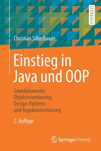 Einstieg in Java und OOP. Grundelemente, Objektorientierung, Design-Patterns und Aspektorientierung