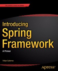 Introducing Spring Framework. A Primer