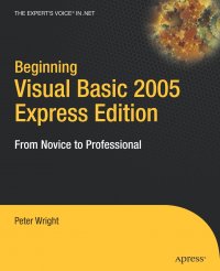 Beginning Visual Basic 2005 Express Edition. From Novice to Professional