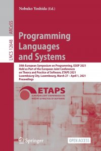 Programming Languages and Systems. 30th European Symposium on Programming, ESOP 2021, Held as Part of the European Joint Conferences on Theory and Practice of Software, ETAPS 2021, Luxembourg