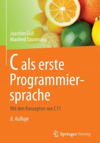 C als erste Programmiersprache. Mit den Konzepten von C11