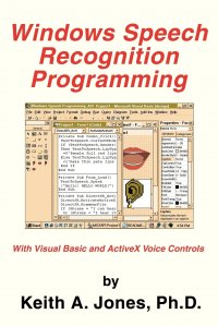 Windows Speech Recognition Programming. With Visual Basic and ActiveX Voice Controls