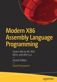 Modern X86 Assembly Language Programming. Covers x86 64-bit, AVX, AVX2, and AVX-512