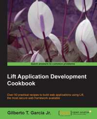 Lift Application Development Cookbook