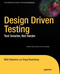 Design Driven Testing. Test Smarter, Not Harder