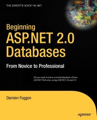 Beginning ASP.NET 2.0 Databases. From Novice to Professional