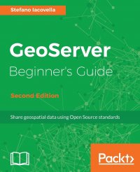 GeoServer Beginner's Guide