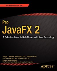 Pro Javafx 2. A Definitive Guide to Rich Clients with Java Technology