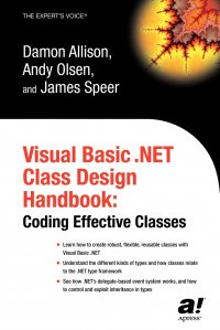 Visual Basic .Net Class Design Handbook. Coding Effective Classes