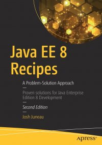 Java EE 8 Recipes. A Problem-Solution Approach