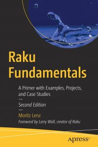 Raku Fundamentals. A Primer with Examples, Projects, and Case Studies