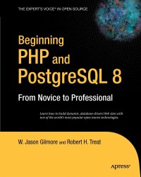 Beginning PHP and PostgreSQL 8. From Novice to Professional