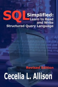 SQL Simplified. Learn to Read and Write Structured Query Language