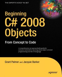 Beginning C# 2008 Objects. From Concept to Code