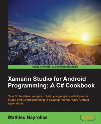 Xamarin Studio for Android Programming. A C# Cookbook