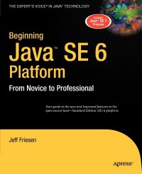 Beginning Java SE 6 Platform. From Novice to Professional