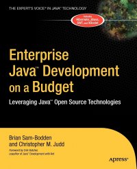 Enterprise Java Development on a Budget. Leveraging Java Open Source Technologies