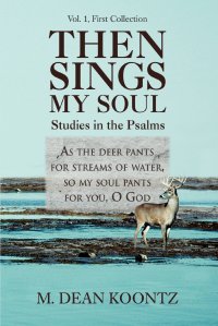 Then Sings My Soul. Studies in the Psalms