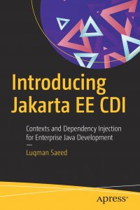 Introducing Jakarta EE CDI. Contexts and Dependency Injection for Enterprise Java Development