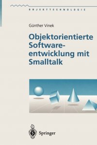 Objektorientierte Softwareentwicklung mit Smalltalk