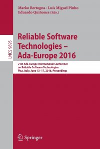 Reliable Software Technologies . Ada-Europe 2016. 21st Ada-Europe International Conference on Reliable Software Technologies, Pisa, Italy, June 13-17, 2016, Proceedings