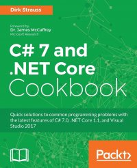 C# 7 and .NET Core Cookbook - Second Edition. Serverless programming, Microservices and more