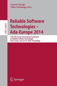 Reliable Software Technologies . Ada-Europe 2014. 19th Ada-Europe International Conference on Reliable Software Technologies, Paris, France, June 23-27, 2014. Proceedings