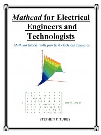 MathCAD for Electrical Engineers and Technologists