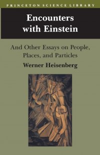 Encounters with Einstein. And Other Essays on People, Places, and Particles