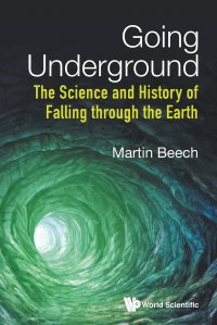 Going Underground. The Science and History of Falling through the Earth