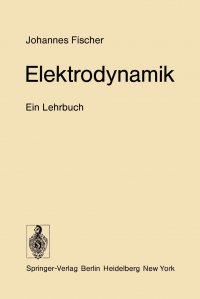 Elektrodynamik. Ein Lehrbuch