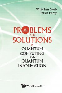 Problems and Solutions in Quantum Computing and Quantum Information. 4th Edition