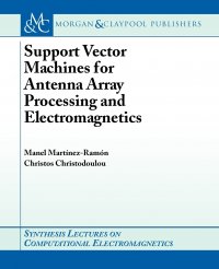 Support Vector Machines for Antenna Array Processing and Electromagnetics