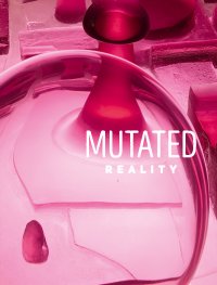 Mutated Reality